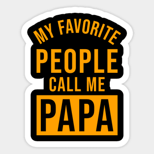 My Favorite People Call Me Papa Sticker